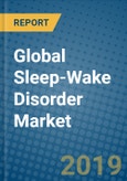 Global Sleep-Wake Disorder Market 2019-2025- Product Image