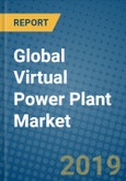 Global Virtual Power Plant Market 2019-2025- Product Image