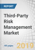Third-Party Risk Management Market by Component (Solution (Financial Control, Contract, Operational Risk, Audit, and Compliance) and Service (Professional & Managed)), Deployment Mode, Organization Size, Vertical, and Region - Global Forecast to 2024- Product Image