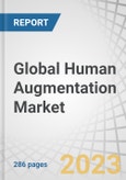 Global Human Augmentation Market by Wearable (Wristwear, Bodywear, Footwear, Eyewear), AR (Head-mounted display), VR (Head-up display), Biometric (Fingerprint, Face, Iris), Exoskeleton (Powered, Passive), IVA (Chatbot), Functionality - Forecast to 2028- Product Image