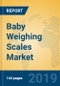 Baby Weighing Scales Market Insights 2019, Analysis and Forecast Global and Chinese Market to 2024, by Manufacturers, Product Type, Application, Regions and Technology - Product Thumbnail Image