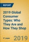 2019 Global Consumer Types: Who They Are and How They Shop - Product Thumbnail Image