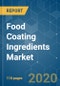 Food Coating Ingredients Market Growth, Trends and Forecasts (2020 - 2025) - Product Thumbnail Image