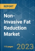 Non-Invasive Fat Reduction Market - Growth, Trends, COVID-19 Impact, and Forecasts (2023-2028)- Product Image
