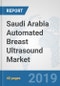 Saudi Arabia Automated Breast Ultrasound Market: Prospects, Trends Analysis, Market Size and Forecasts up to 2025 - Product Thumbnail Image