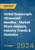 Global Endoscopic Ultrasound Needles - Market Share Analysis, Industry Trends & Statistics, Growth Forecasts 2019 - 2029- Product Image