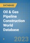 Oil & Gas Pipeline Construction World Database - Product Image