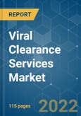 Viral Clearance Services Market - Growth, Trends, COVID-19 Impact, and Forecasts (2022 - 2027)- Product Image