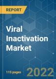 Viral Inactivation Market - Growth, Trends, COVID-19 Impact, and Forecasts (2022 - 2027)- Product Image