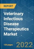 Veterinary Infectious Disease Therapeutics Market - Growth, Trends, COVID-19 Impact, and Forecasts (2022 - 2027)- Product Image