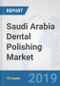 Saudi Arabia Dental Polishing Market : Prospects, Trends Analysis, Market Size and Forecasts up to 2025 - Product Thumbnail Image