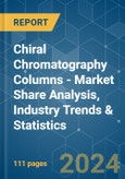 Chiral Chromatography Columns - Market Share Analysis, Industry Trends & Statistics, Growth Forecasts 2019 - 2029- Product Image