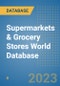 Supermarkets & Grocery Stores World Database - Product Image