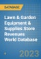 Lawn & Garden Equipment & Supplies Store Revenues World Database - Product Image
