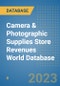 Camera & Photographic Supplies Store Revenues World Database - Product Image