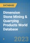Dimension Stone Mining & Quarrying Products World Database - Product Image