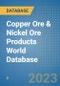 Copper Ore & Nickel Ore Products World Database - Product Image