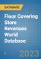 Floor Covering Store Revenues World Database - Product Image