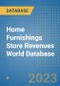 Home Furnishings Store Revenues World Database - Product Image