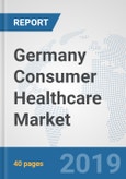 Germany Consumer Healthcare Market: Prospects, Trends Analysis, Market Size and Forecasts up to 2025- Product Image