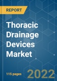 Thoracic Drainage Devices Market - Growth, Trends, COVID-19 Impact, and Forecasts (2022 - 2027)- Product Image