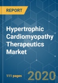 Hypertrophic Cardiomyopathy Therapeutics Market - Growth, Trends, and Forecasts (2020 - 2025)- Product Image