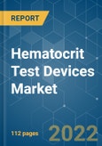 Hematocrit Test Devices Market - Growth, Trends, COVID-19 Impact, and Forecasts (2022 - 2027)- Product Image