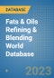 Fats & Oils Refining & Blending World Database - Product Image
