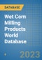 Wet Corn Milling Products World Database - Product Image