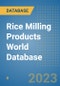 Rice Milling Products World Database - Product Image