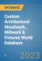 Custom Architectural Woodwork, Millwork & Fixtures World Database - Product Image