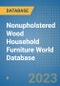 Nonupholstered Wood Household Furniture World Database - Product Image
