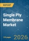 Single Ply Membrane - Market Share Analysis, Industry Trends & Statistics, Growth Forecasts (2026-2031) - Product Thumbnail Image