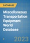 Miscellaneous Transportation Equipment World Database - Product Image