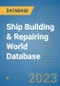 Ship Building & Repairing World Database - Product Image