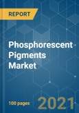 Phosphorescent Pigments Market - Growth, Trends, COVID-19 Impact, and Forecasts (2021 - 2026)- Product Image