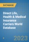 Direct Life, Health & Medical Insurance Carriers World Database - Product Image