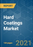 Hard Coatings Market - Growth, Trends, COVID-19 Impact, and Forecasts (2021 - 2026)- Product Image