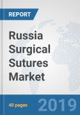 Russia Surgical Sutures Market: Prospects, Trends Analysis, Market Size and Forecasts up to 2025- Product Image