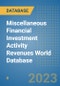 Miscellaneous Financial Investment Activity Revenues World Database - Product Image