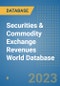 Securities & Commodity Exchange Revenues World Database - Product Image
