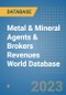 Metal & Mineral Agents & Brokers Revenues World Database - Product Image
