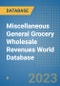 Miscellaneous General Grocery Wholesale Revenues World Database - Product Image