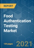 Food Authentication Testing Market - Growth, Trends, COVID-19 Impact, and Forecasts (2021 - 2026)- Product Image