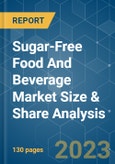 Sugar-Free Food And Beverage Market Size & Share Analysis - Growth Trends & Forecasts (2023 - 2028)- Product Image