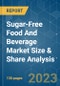 Sugar-Free Food And Beverage Market Size & Share Analysis - Growth Trends & Forecasts (2023 - 2028) - Product Image