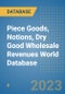 Piece Goods, Notions, Dry Good Wholesale Revenues World Database - Product Image