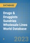 Drugs & Druggists Sundries Wholesale Lines World Database - Product Image