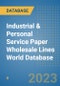 Industrial & Personal Service Paper Wholesale Lines World Database - Product Image
