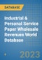 Industrial & Personal Service Paper Wholesale Revenues World Database - Product Image